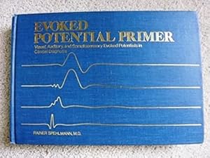 Evoked Potential Primer: Visual, Auditory and Somatosensory Evoked Potentials in Clinical Diagnosis