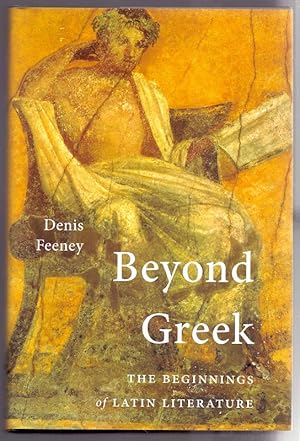 Beyond Greek: The Beginnings of Latin Literature