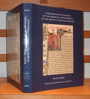 A Descriptive Catalogue of the Medieval Manuscripts of the Queen's College, Oxford