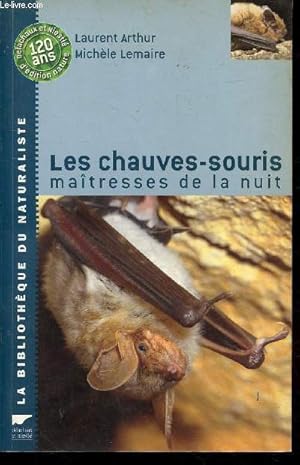 Imagen del vendedor de Les chauves-souris : Matresses de la nuit (Collection : "La Bibliothque Naturaliste") a la venta por Le-Livre