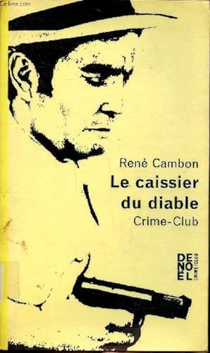 Bild des Verkufers fr Le caissier du diable Collection Crime club N 261 zum Verkauf von Le-Livre