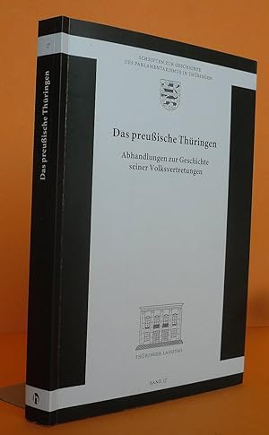 Bild des Verkufers fr Das preussische Thringen, Abhandlungen zur Geschichte seiner Volksvertretungen. zum Verkauf von Antiquariat an der Linie 3