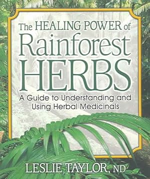 Immagine del venditore per Healing Power of Rainforest Herbs : A Guide to Understanding and Using Herbal Medicinals venduto da GreatBookPricesUK