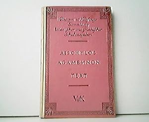 Bild des Verkufers fr Aischylos Agamemnon - Text. Aus der Reihe: Sammlung lateinischer und griechischer Schulausgaben. zum Verkauf von Antiquariat Kirchheim