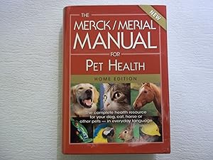 Seller image for The Merck/Merial Manual for Pet Health: The Complete Health Resource for Your Dog, Cat, Horse or Other Pets - In Everyday Language for sale by Carmarthenshire Rare Books