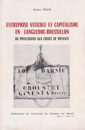 Seller image for Entreprise viticole et capitalisme en languedoc-roussillon, du phylloxra aux crises de mvente. for sale by Librairie du Bacchanal