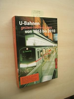 Bild des Verkufers fr U-Bahnen gestern - heute - morgen von 1863 bis 2010. zum Verkauf von Klaus Ennsthaler - Mister Book