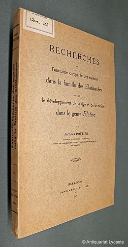 Recherches sur l`anatomie comparée des espèces dans la famille des Elatinacèes et sur le développ...