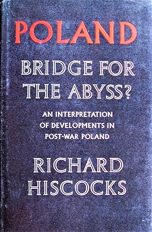 Poland. Bridge for the Abyss? an Interpretation of Developments in Post-War Poland