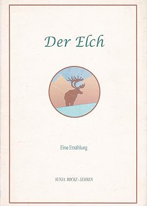 Der Elch. Eine Erzählung