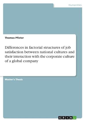 Bild des Verkufers fr Differences in factorial structures of job satisfaction between national cultures and their interaction with the corporate culture of a global company zum Verkauf von AHA-BUCH GmbH