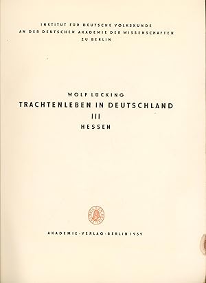 Bild des Verkufers fr Trachtenleben in Deutschland, Band III: Hessen zum Verkauf von Antiquariat Kastanienhof