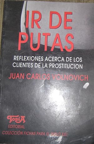 Immagine del venditore per Ir dr putas. Reflexiones acrca de los clientes de la prostitucin venduto da Librera Monte Sarmiento