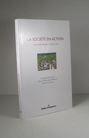 Imagen del vendedor de La socit en action. Une mthode pour la dmocratie a la venta por Librairie Bonheur d'occasion (LILA / ILAB)