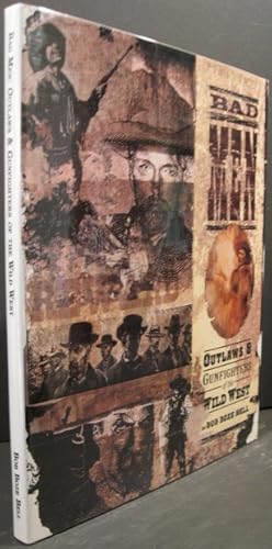 Bild des Verkufers fr Bad Men: Outlaws & Gunfighters of the Wild West zum Verkauf von K & B Books