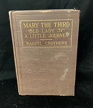 Mary the Third, "Old Lady 31", A Little Journey: Three Plays