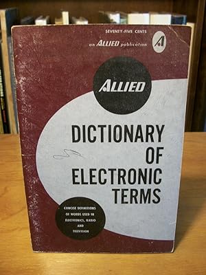 A Dictionary of Electronic Terms: Concise Definitions of Words Used in Radio, Television and Elec...