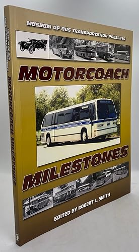 Bild des Verkufers fr Motorcoach Milestones zum Verkauf von Cleveland Book Company, ABAA