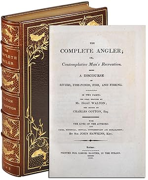 The Complete Angler; Or, Contemplative Man's Recreation [etc.]