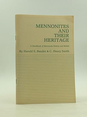 Seller image for MENNONITES AND THEIR HERITAGE: A Handbook of Mennonite History and Beliefs for sale by Kubik Fine Books Ltd., ABAA