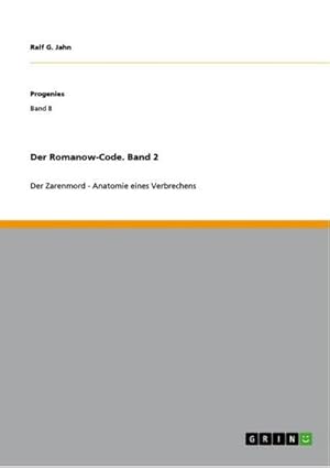 Seller image for Der Romanow-Code. Band 2 : Der Zarenmord - Anatomie eines Verbrechens for sale by AHA-BUCH GmbH