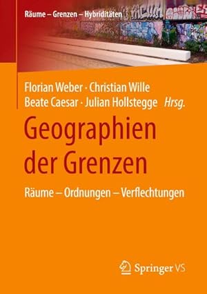 Bild des Verkufers fr Geographien der Grenzen : Rume  Ordnungen  Verflechtungen zum Verkauf von AHA-BUCH GmbH