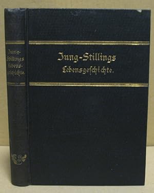 Johann Heinrich Jung s (genannt Stilling) Lebensgeschichte. (Calwer Familienbibliothek 7. Band)