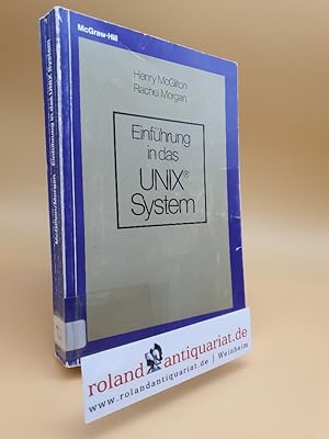 Seller image for Einfhrung in das UNIX-System / Henry McGilton ; Rachel Morgan. Ins Dt. bers. von Gerhard Bartels for sale by Roland Antiquariat UG haftungsbeschrnkt