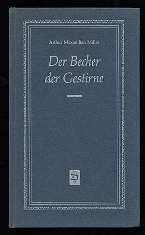 Der Becher der Gestirne : Gedichte (mit SIGNATUR von A. M. Miller)