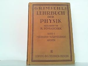 Immagine del venditore per Lehrbuch der Physik - Band I: Mechanik, Wrmelehre, Akustik. Neubearbeitet von R. Tomaschek venduto da Antiquariat Ehbrecht - Preis inkl. MwSt.