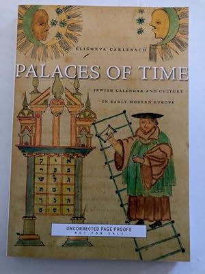 Bild des Verkufers fr Palaces of Time Jewish Calendar and Culture in Early Modern Europe zum Verkauf von The Groaning Board