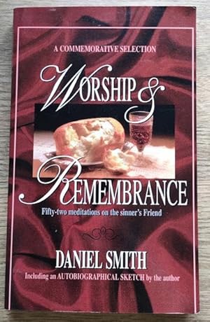 Worship and Remembrance: Fifty-two Meditations on the Sinner's Friend