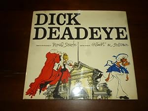 Bild des Verkufers fr Dick Deadeye, Based on the Drawings of Ronald Searle and the Operas of Gilbert & Sullivan zum Verkauf von Gargoyle Books, IOBA