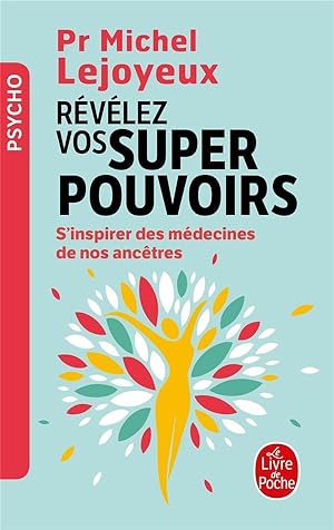 révélez vos super-pouvoirs ; s'inspirer des médecines de nos ancêtres