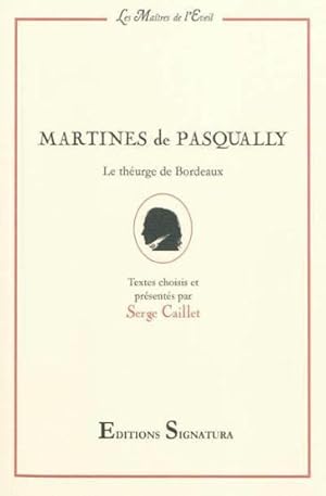 Bild des Verkufers fr Martines de pasqually le theurge de bordeaux zum Verkauf von Chapitre.com : livres et presse ancienne