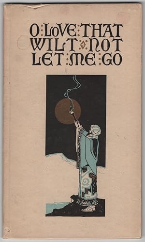 Bild des Verkufers fr O Love That Wilt Not Let Me Go zum Verkauf von Between the Covers-Rare Books, Inc. ABAA