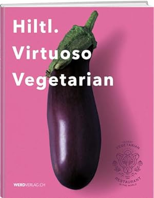 Seller image for Hiltl. Virtuoso Vegetarian for sale by AHA-BUCH GmbH