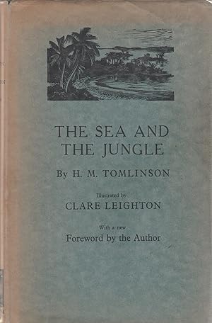 The Sea and The Jungle: Being the narrative of the voyage of the tramp steamer Capella from Swans...