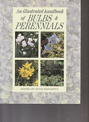 Seller image for AN ILLUSTRATED HANDBOOK OF BULBS AND PERENNIALS for sale by BOOK NOW
