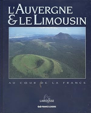 L'Auvergne et le Limousin.