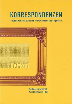 Bild des Verkufers fr Korrespondenzen: Visuelle Kulturen zwischen frherer Neuzeit und Gegenwart. Mediologie ; Band 4. zum Verkauf von Lewitz Antiquariat