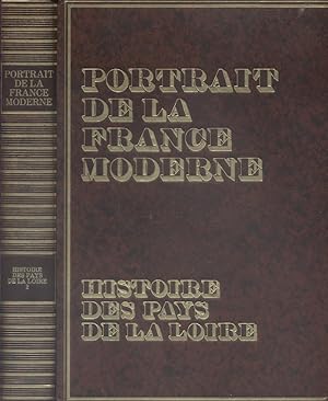 Portrait de la France moderne. Histoire des Pays de la Loire. Tomes 1 et 2.