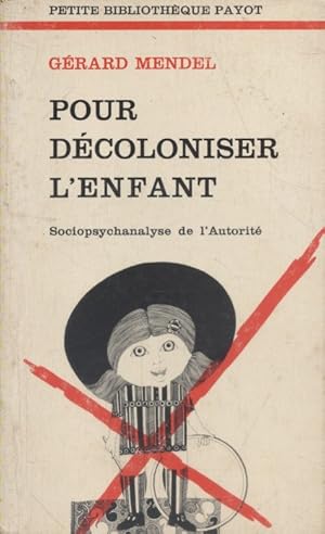 Bild des Verkufers fr Pour dcoloniser l'enfant. Sociopsychanalyse de l'autorit. zum Verkauf von Librairie Et Ctera (et caetera) - Sophie Rosire