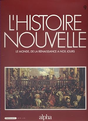 L'histoire nouvelle. Le monde, de la Renaissance à nos jours. N° 9. Histoire du monde publiée en ...