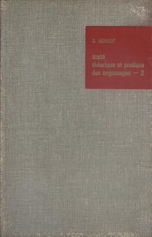 Image du vendeur pour Trait thorique et pratique des engrenages. Tome II seul. Fabrication - Contrle - Lubrification - Trairement thermique - Ensembles  engrenages. mis en vente par Librairie Et Ctera (et caetera) - Sophie Rosire