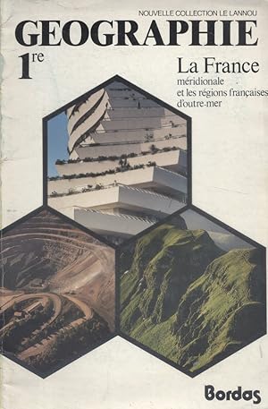 Image du vendeur pour Gographie 1re. La France mridionale et les rgions franaises d'Outre-mer. 3e fascicule. mis en vente par Librairie Et Ctera (et caetera) - Sophie Rosire