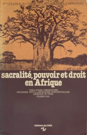 Sacralité, pouvoir et droit en Afrique Actes du 4e colloque du centre d'études juridiques compara...