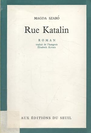 Image du vendeur pour Rue Katalin. Roman. mis en vente par Librairie Et Ctera (et caetera) - Sophie Rosire