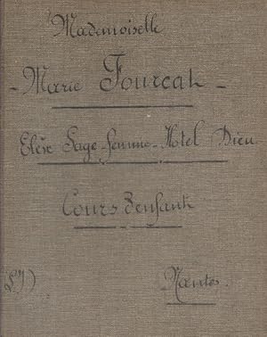 Cahier de cours manuscrit de l'élève sage-femme Marie Fourcat. Année scolaire 1914-1915. 1914-1915.