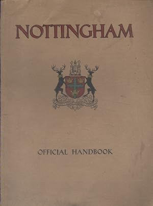 Nottingham official handbook. Issued by authority and with the co-operation of Nottingham coepora...